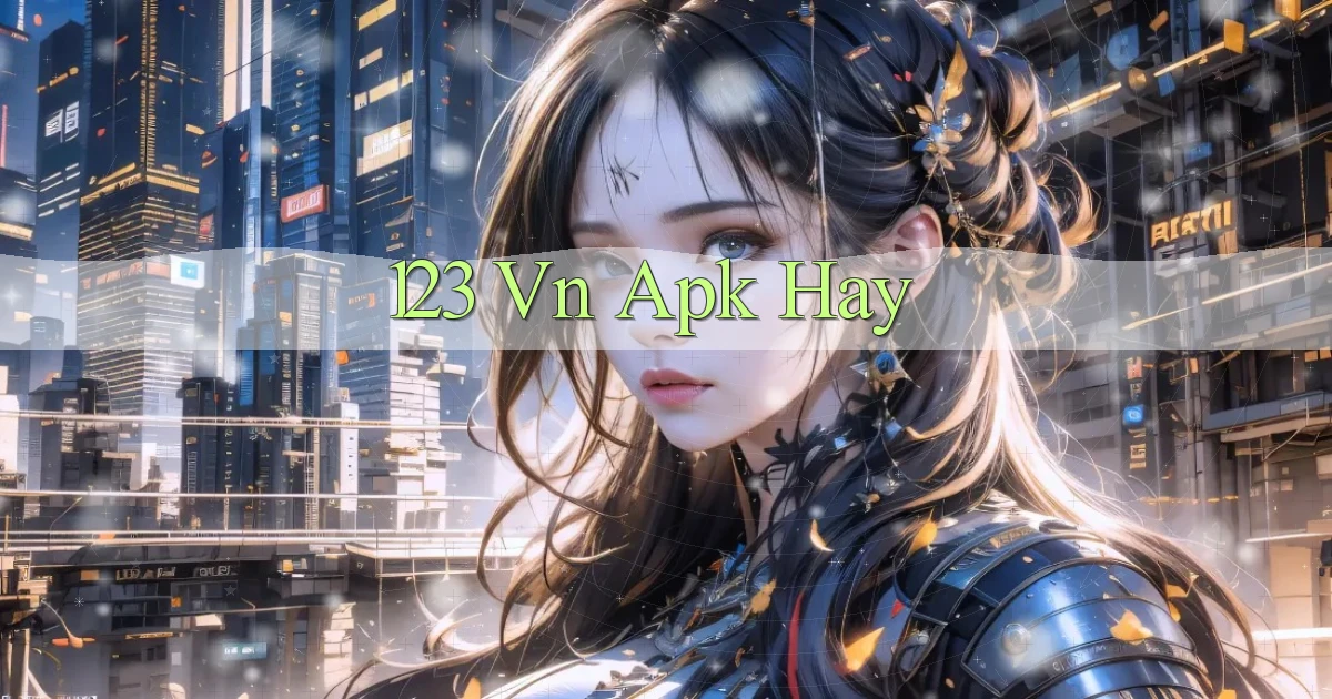 123 vn apk hay