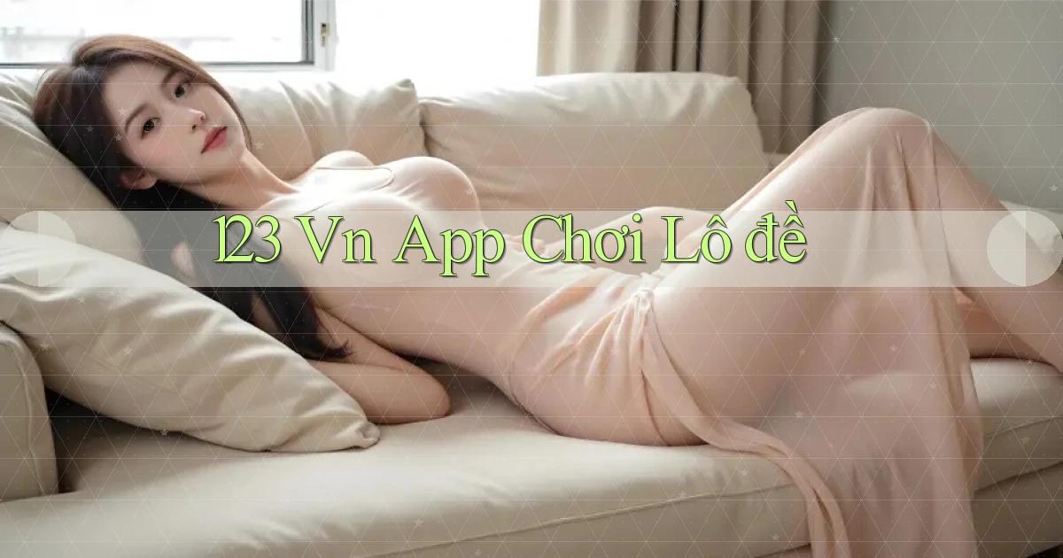 123 vn app chơi lô đề