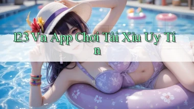 123 vn app chơi tài xỉu uy tín