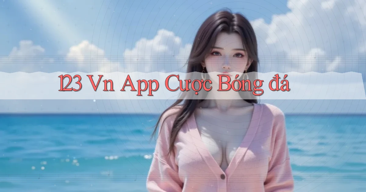 123 vn app cược bóng đá
