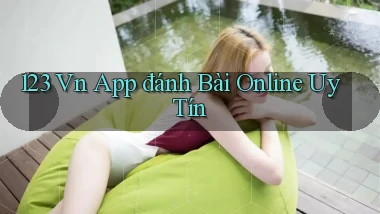 123 vn app đánh bài online uy tín