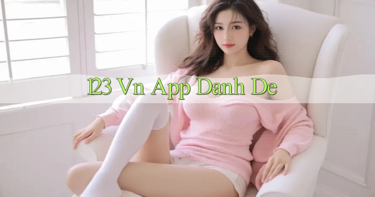 123 vn app danh de