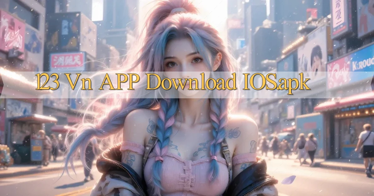 123 vn APP download iOS.apk