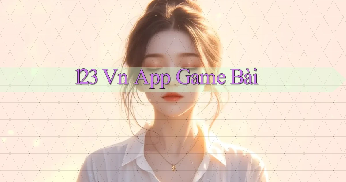 123 vn app game bài