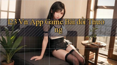 123 vn app game bài đổi thưởng