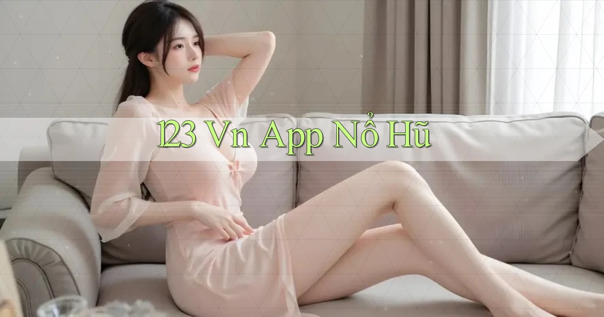 123 vn app nổ hũ