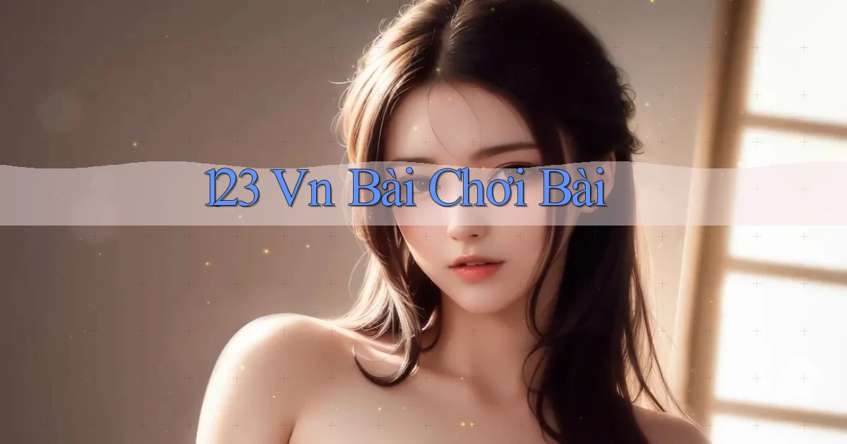 123 vn bài chơi bài