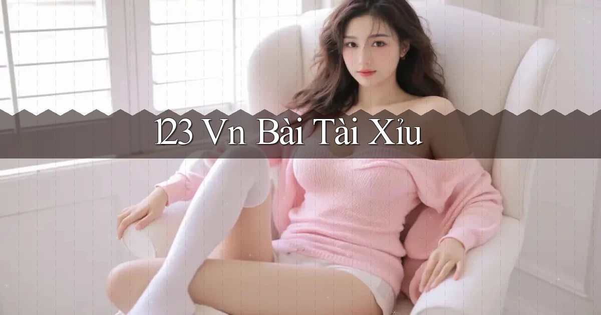 123 vn bài tài xỉu
