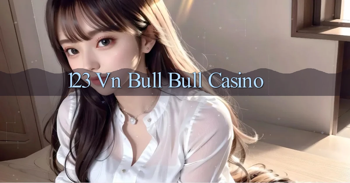 123 vn bull bull casino
