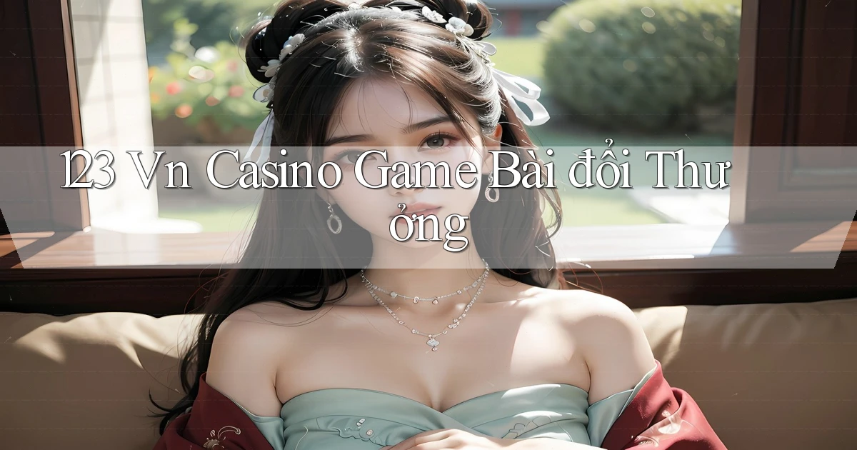 123 vn casino game bài đổi thưởng