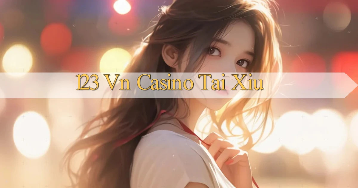 123 vn casino tài xỉu