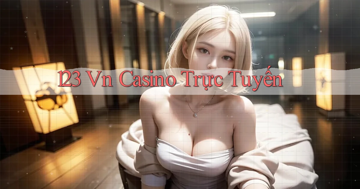 123 vn casino trực tuyến