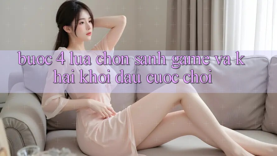 Bước 4: Lựa chọn sảnh game và khai khởi đầu cuộc chơi
