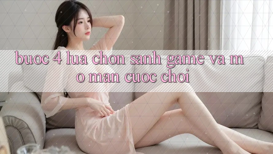 Bước 4: Lựa chọn sảnh game và mở màn cuộc chơi