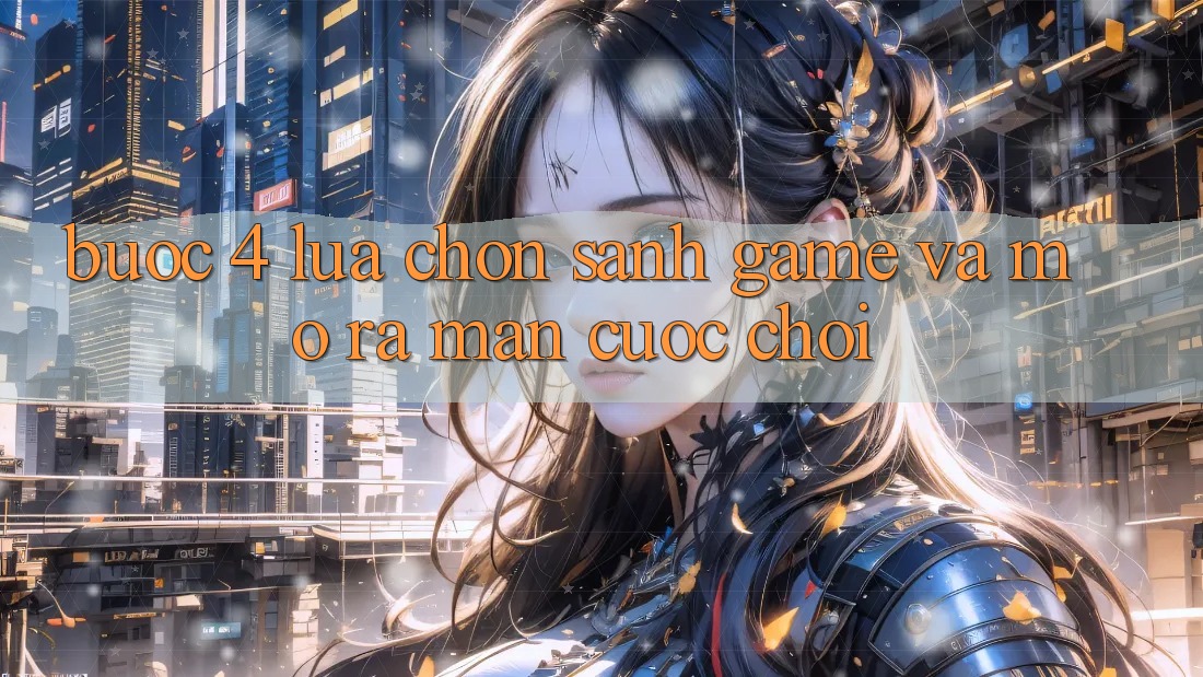 Bước 4: Lựa chọn sảnh game và mở ra màn cuộc chơi