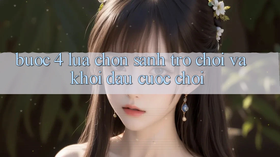 Bước 4: Lựa chọn sảnh trò chơi và khởi đầu cuộc chơi