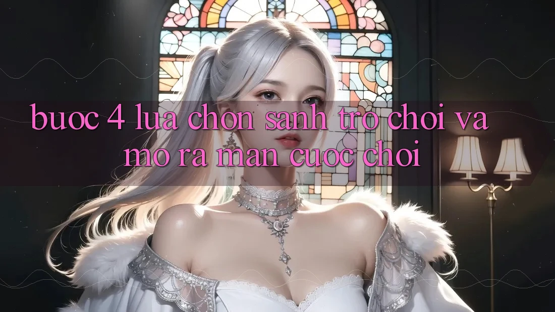 Bước 4: Lựa chọn sảnh trò chơi và mở ra màn cuộc chơi