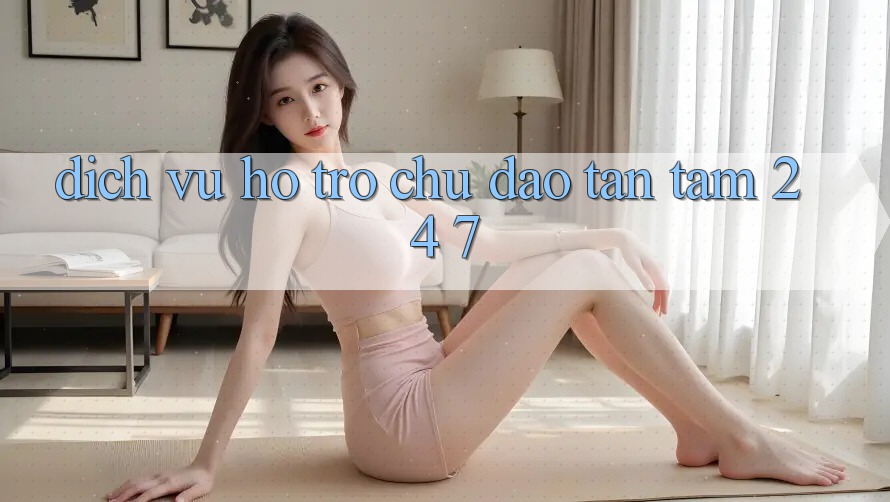 Dịch Vụ Hỗ trợ Chu Đáo, Tận Tâm 24/7