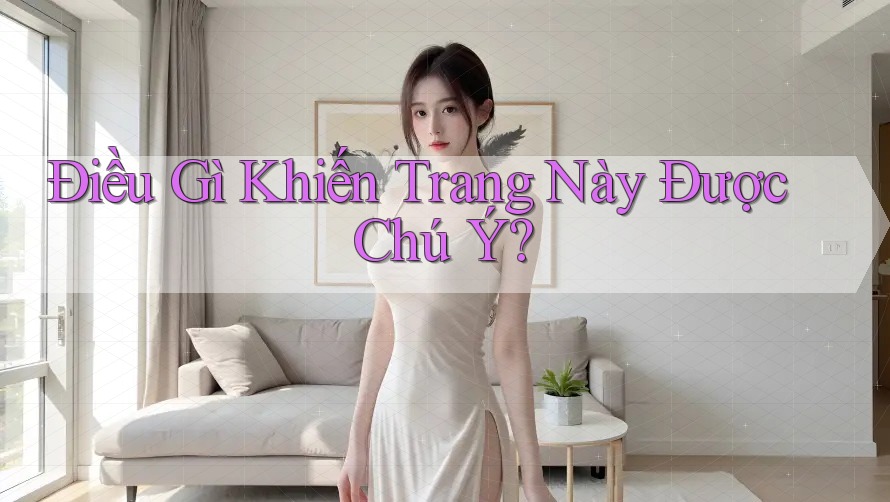 Điều Gì Khiến Trang Này Được Chú Ý?