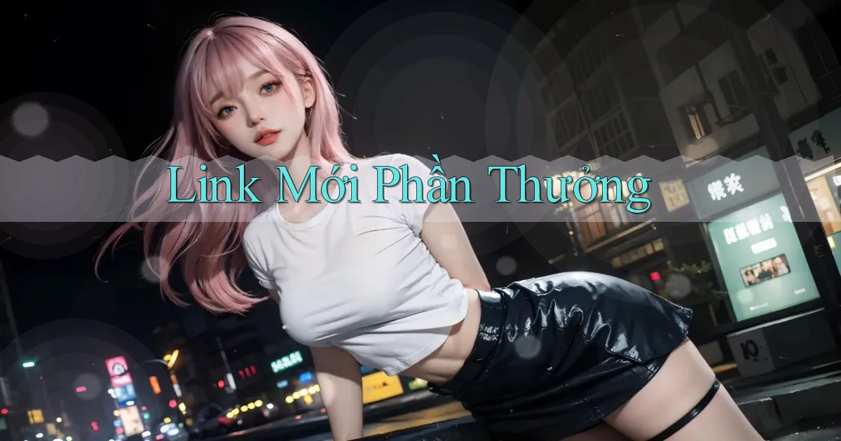 link mới Phần thưởng
