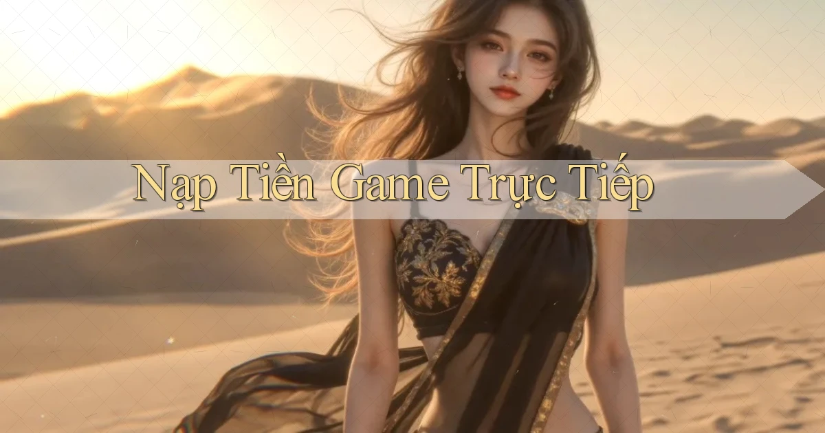 Nạp tiền Game trực tiếp