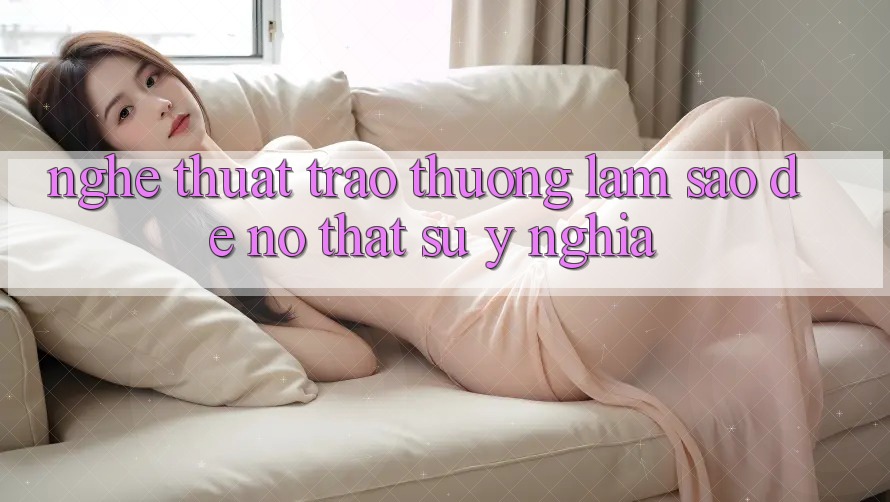 “Nghệ Thuật” Trao Thưởng: Làm Sao Để Nó Thật Sự Ý Nghĩa?