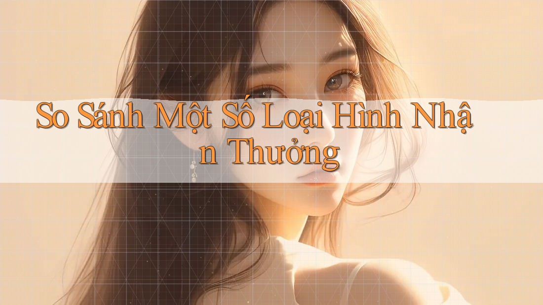 So Sánh Một Số Loại Hình Nhận Thưởng